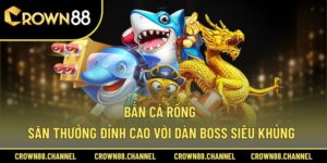 Bắn Cá Rồng - Săn Thưởng Đỉnh Cao Với Dàn Boss Siêu Khủng