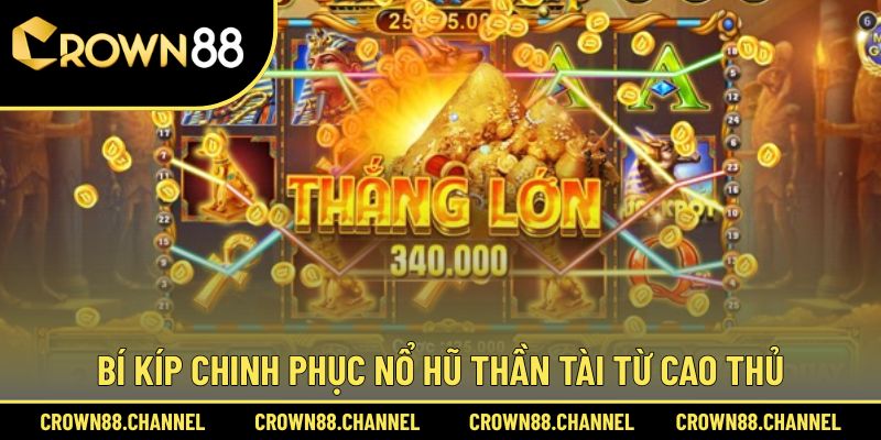 Nổ Hũ Thần Tài - Săn Jackpot Khủng, Đổi Đời Sau Vài Vòng 3 Cẩm nang quay hũ Thần Tài dễ thắng