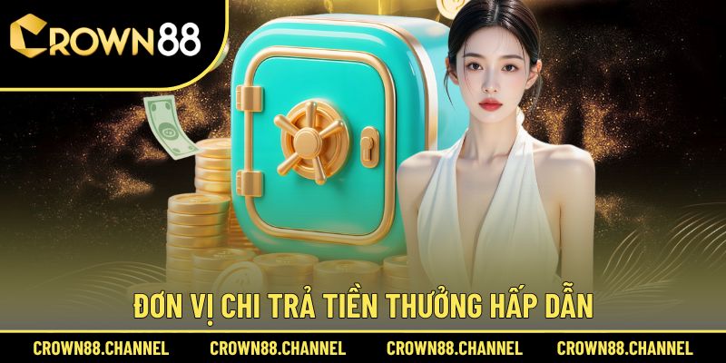CROWN88 | LINK TRUY CẬP NHÀ CÁI CASINO TRỰC TUYẾN UY TÍN 2025 34 Đơn vị chi trả tiền thưởng hấp dẫn