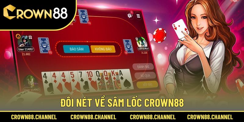 Khái quát về Sâm Lốc Crown88