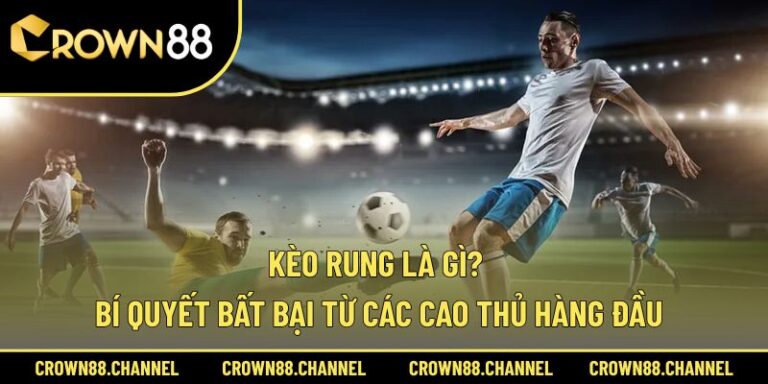 Kèo Rung là gì