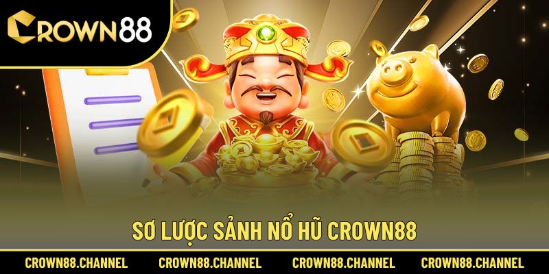 Đôi nét về nổ hũ Crown88