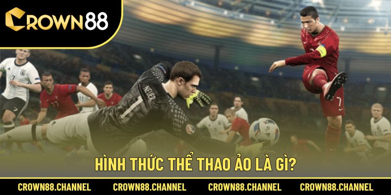 Thể Thao Ảo - Xu Hướng Giải Trí Đỉnh Cao Không Thể Bỏ Lỡ 1 Hiểu đúng về thể thao ảo